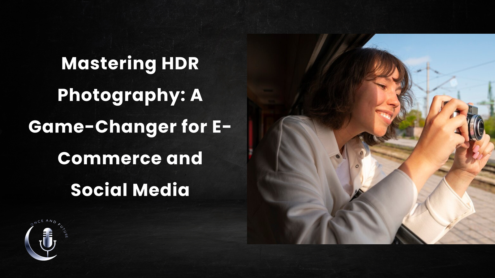 Mastering HDR Photography: A Game-Changer for E-Commerce and Social Media